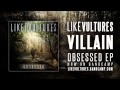 Like Vultures - Villain 