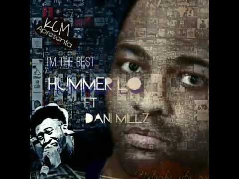 I'm the best - Hummer Lo ft Dani Millz