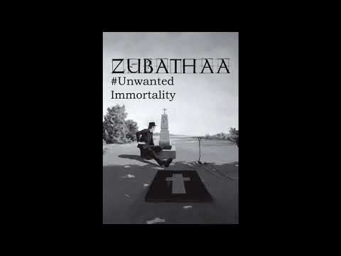 Zubathaa - Zubathaa - Unwanted Immortality