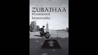 Video Zubathaa - Unwanted Immortality