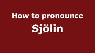 How to pronounce Sj&ouml;lin