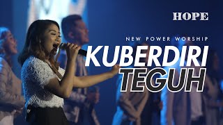 Kuberdiri Teguh - New Power Worship (Official Music Video)