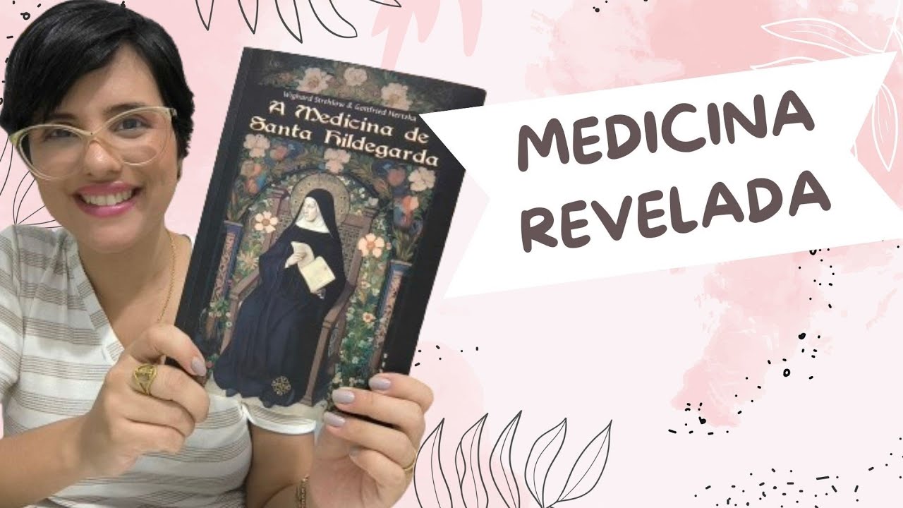 A MEDICINA DE SANTA HILDEGARDA | Calvariae