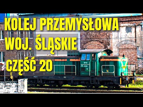 KOLEJ PRZEMYSŁOWA [WOJ. ŚLĄSKIE] CZĘŚĆ 20
