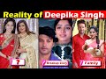 Reality of Deepika Singh दीया और बाती हम सीरियल से मशहूर अभिन