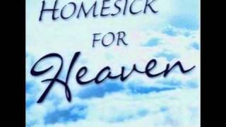Homesick For Heaven