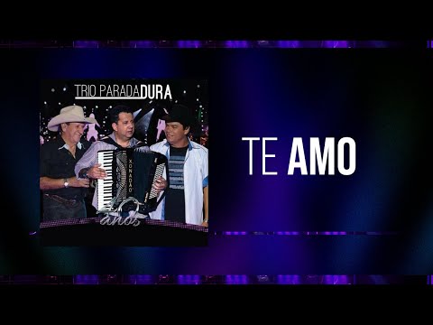 Te Amo (Seguindo Seus Passos) - Trio Parada Dura