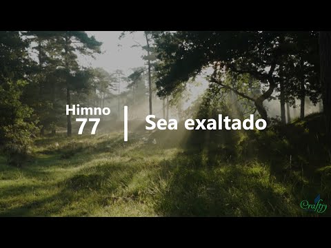 Himno 77 - Sea exaltado - Himnario Adventista