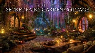 Secret Fairy Garden Cottage | Fantasy Music and Enchanted Ambience for Sleep and Relaxation