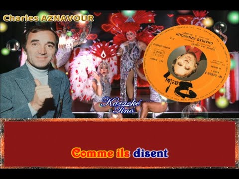 Karaoké Tino - Charles Aznavour - Comme Ils Disent - Version Originale dévocalisée