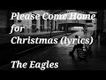 Please Come Home For Christmas (Lyrics) - Eagles