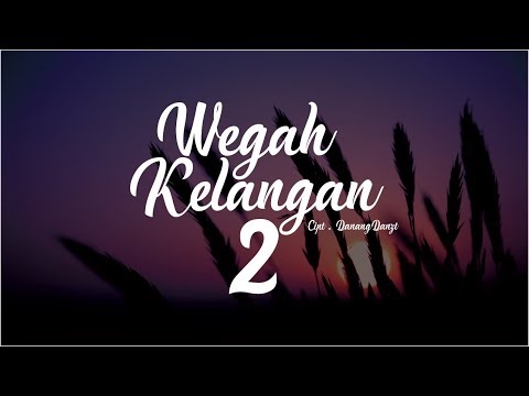DanangDanzt - Wegah Kelangan 2 ( Official Video Lyric )