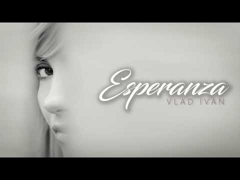 Vlad Ivan - Esperanza | Bachata 2018