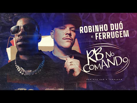 Robinho Duó x Ferrugem - RB No Comando (Clipe Oficial)