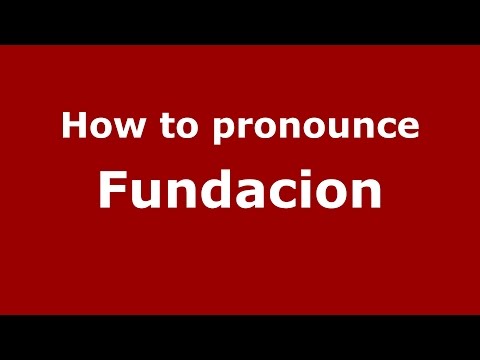 How to pronounce Fundacion (Colombian Spanish/Colombia) - PronounceNames.com