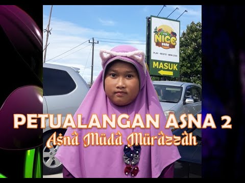 PETUALANGAN ASNA 2 (Semua Rasa : Farel Prayoga feat Etenia Croft)