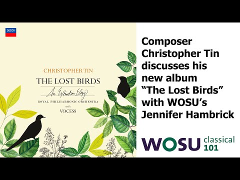 Composer Christopher Tin on The Lost Birds: An Extinction Elegy
