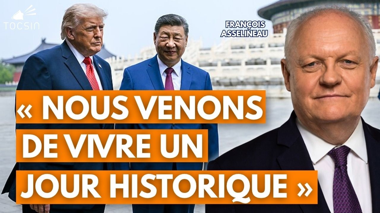 🎥 Tocsin 19/05/2026 – Asselineau sur la rencontre Trump-Xi : « Un basculement historique vient de se concrétiser »