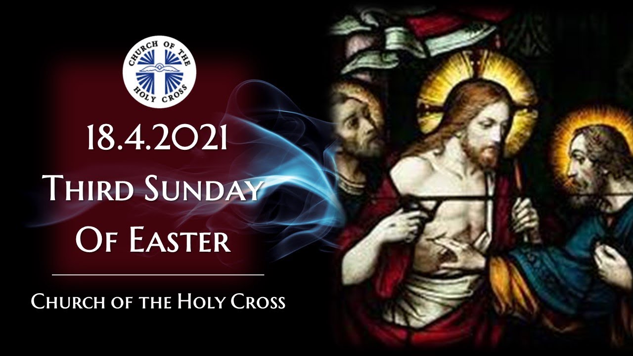 Catholic Sunday Mass 18 April 2021 3rd Sunday of Easter Catholic Sunday Mass 18 April 2021 3rd Sunday of Easter