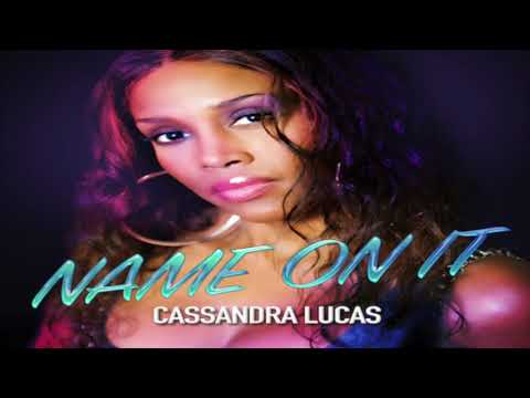 download lagu mp3 mp4 Cassandra Lucas Name On It, download lagu Cassandra Lucas Name On It gratis, unduh video klip Cassandra Lucas Name On It