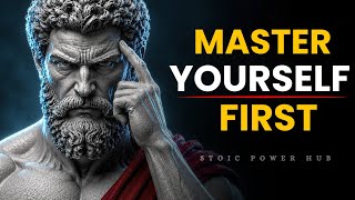 MASTER YOURSELF FIRST — THEN NOTHING IN THIS WORLD CAN STOP YOU | Stoicism