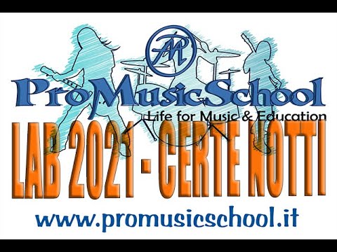 ProMusicSchool - Certe Notti - Lab 2021