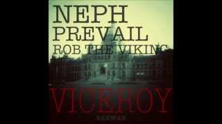 Neph ft. Prevail - Viceroy (produced by Rob The Viking)