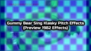 Gummy Bear Sings Klasky Pitch Effects | Preview 1982 Effects