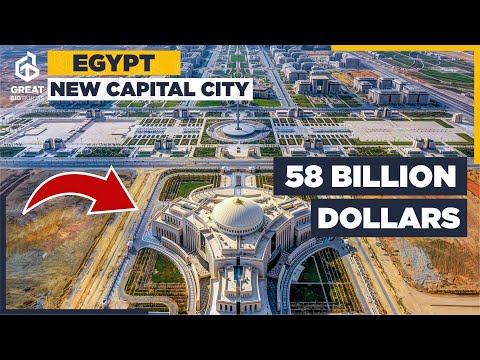 Egypt's New Capital City: The $58 Billion City of the Future!