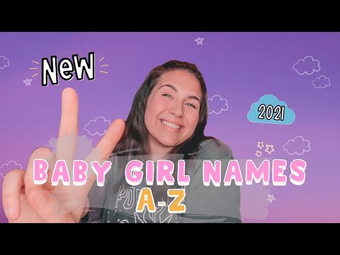NEW & UNIQUE BABY GIRL NAMES 2021! | A-Z Favorite Girl Baby Names I Love But Won't Be Using!