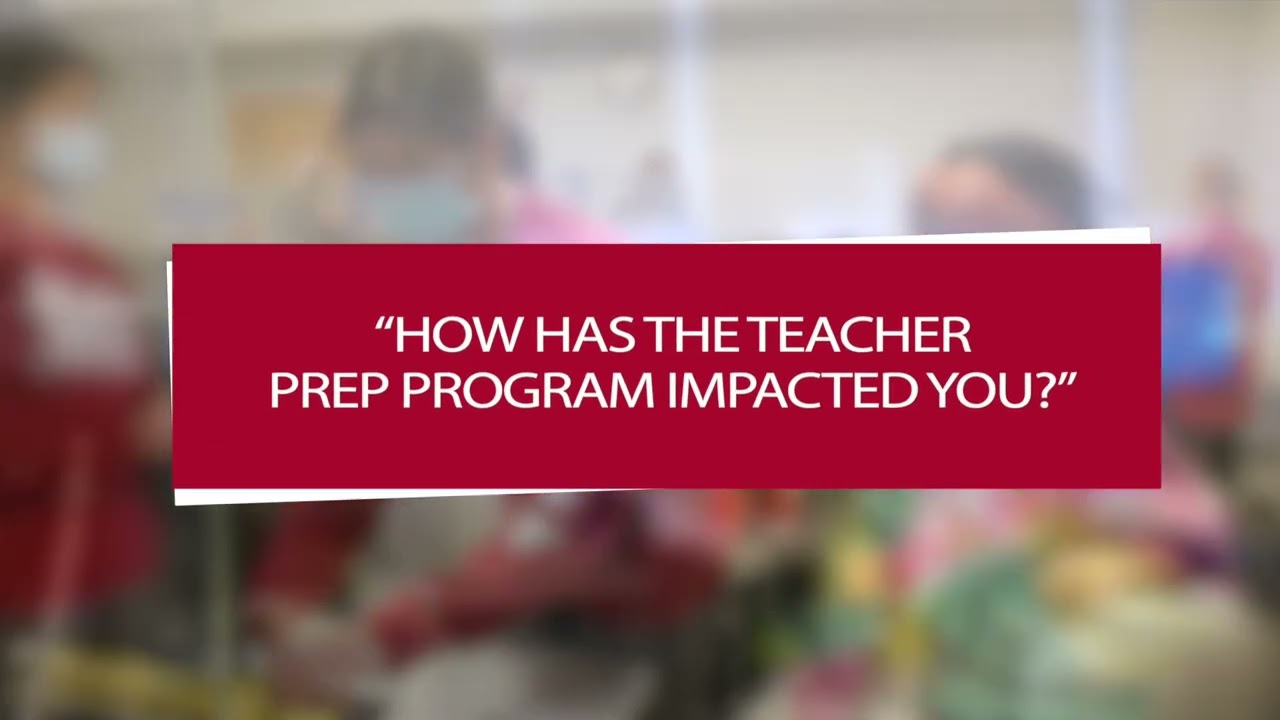 Student Shares Teacher Preparation Program Experience