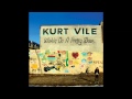 Kurt Vile - Too Hard