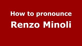 How to pronounce Renzo Minoli