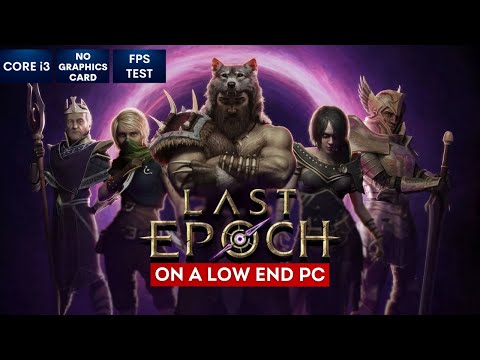 Last Epoch gameplay on Low End PC | NO Graphics Card | i3 - YouTube