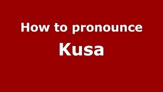 How to pronounce Kusa