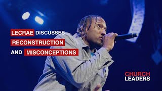 'I Want To Reach the World'—Lecrae Discusses 'Reconstruction' and Misconceptions
