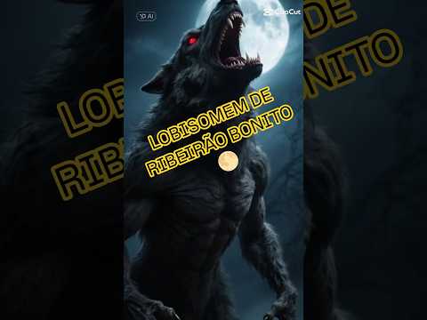 LOBISOMEM DE RIBEIRÃO BONITO 🌕