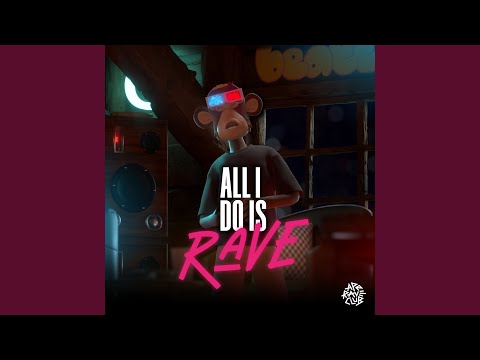Video thumbnail for All I Do Is Rave