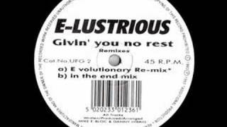 E-Lustrious - Givin' You No Rest (E volutionary Re-mix)
