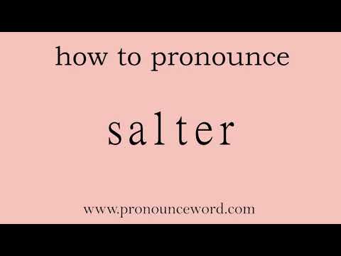 salter. How to pronounce salter in english (correct!). Start with S. Learn from me.