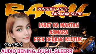 Download lagu INGET KA MANTAN ASMARA EFEK GEDANG KLUTUK RAGIL PO... mp3