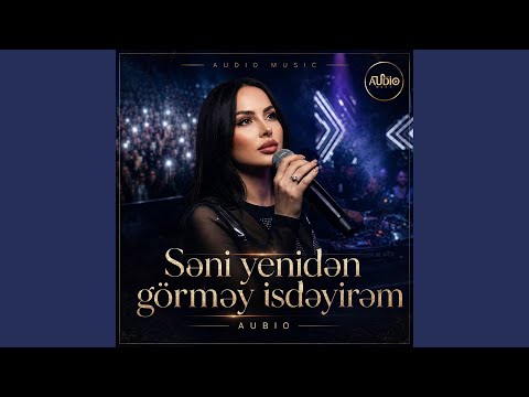 Səni yenidən görməy isdəyirəm