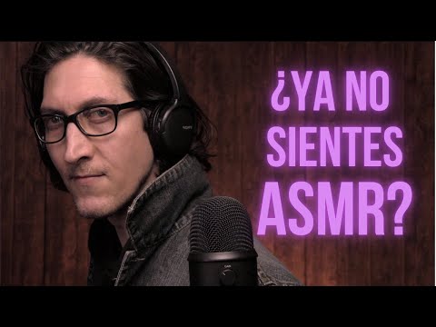 ¿YA NO SIENTES ASMR?