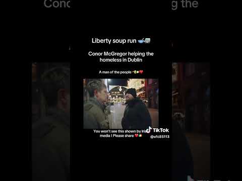 Conor mcgregor and liberty soup run out in force looking after the Irish homeless well done 