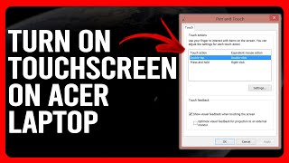 How To Turn On Touch Screen On Acer Laptop (How To Enable Touch Screen On Acer Laptop)