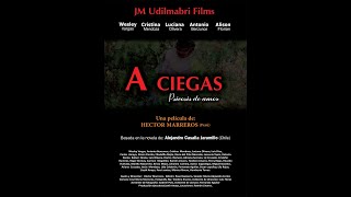 "A CIEGAS"...PELÍCULA PERUANA- CHILENA DE ALEJANDRO CASSALLA DIRIGIDA POR HECTOR MARREROS..