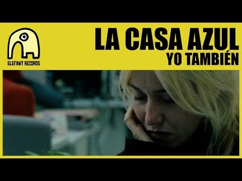 LA CASA AZUL - Yo También [Tema principal de la película Yo, También] [Official]
