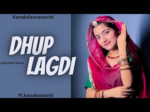 Dhup Lagdi |ft.kanaksolanki | new Rajasthani dance 2024 | kanakdanceworld | punjabi song