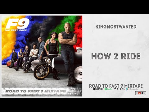 KINGMOSTWANTED - "How 2 Ride" (Road To Fast 9 Mixtape)