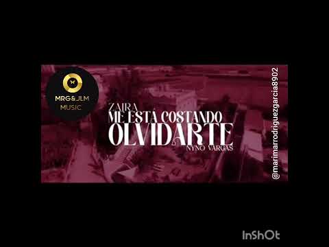 ZAIRA X NYNO VARGAS - ME ESTA COSTANDO OLVIDARTE